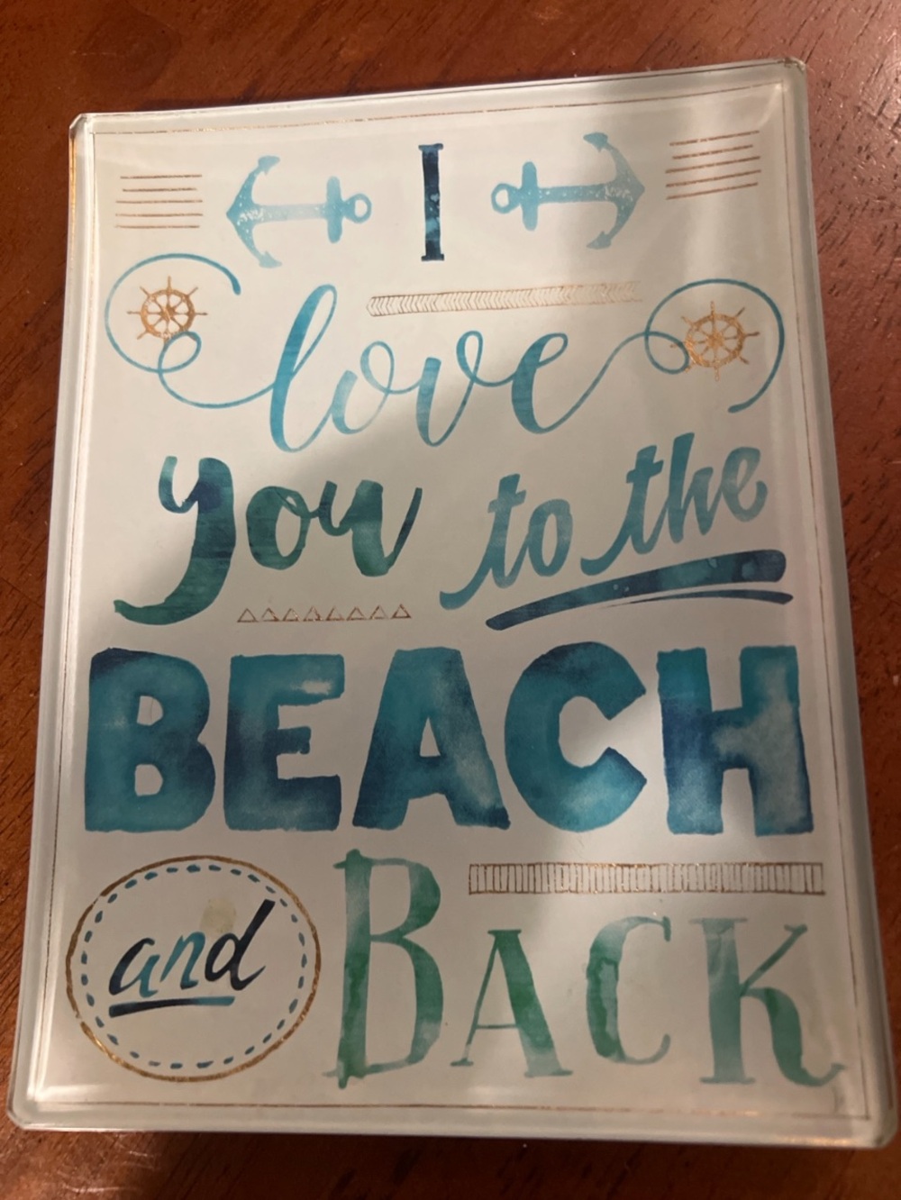 208 Park Love You to the Beach & Back Glass Plaque Coastal Nautical Decor